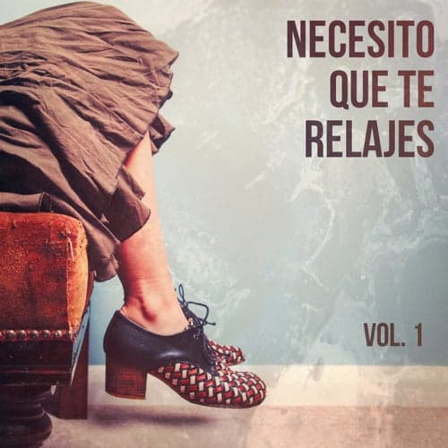 Necesito Que Te Relajes (Musica de Relajacion Chillout), Vol. 1