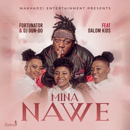 Mina Nawe (feat. Dalom Kids & DJ Gun Do SA)