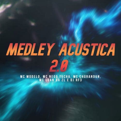 Medley Acustica 2 (feat. MC Nego Tucha, MC Chorandun, MC Luan da ZL, DJ RF3)