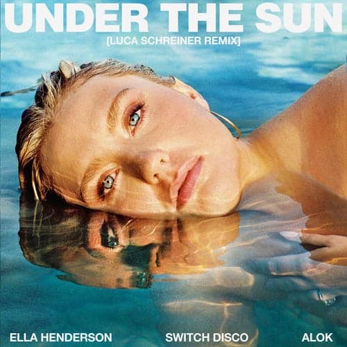 Under The Sun (with Alok) (Luca Schreiner Remix)