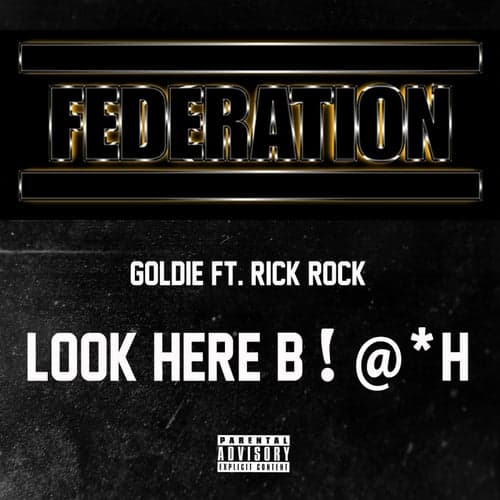 Look Here B!@*H (feat. Rick Rock) - Single