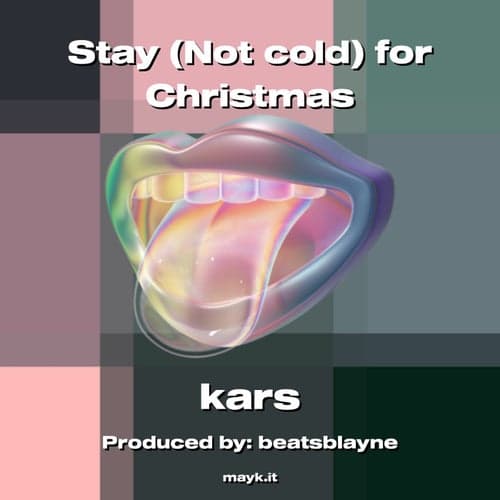 Stay (Not cold) for Christmas
