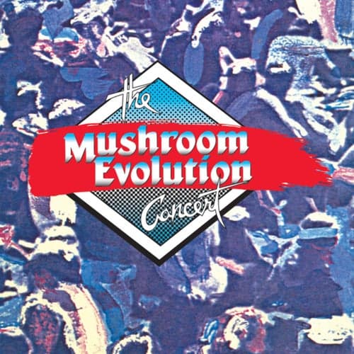 The Mushroom Evolution Concert (Live)