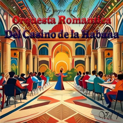 Lo Mejor De La Orquesta Romantica Del Casino de La Habana, Vol. 1