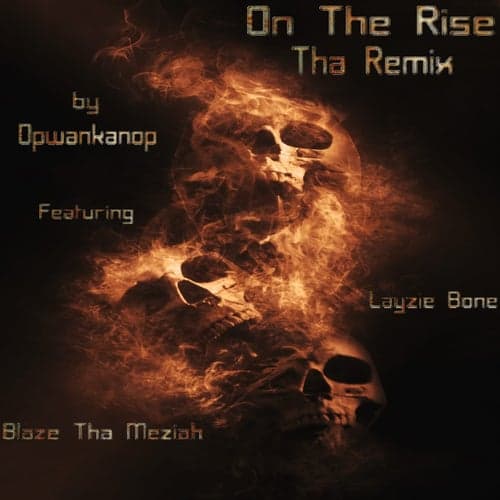 On Tha Rise (Remix) [feat. Layzie Bone & Blaze Tha Meziah]