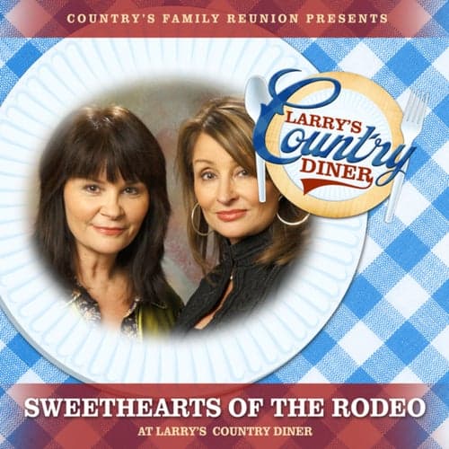 Sweethearts Of The Rodeo at Larry's Country Diner (Live / Vol. 1)
