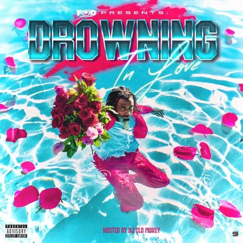 Drowning in Love (Hosted By DJ Clo Money)