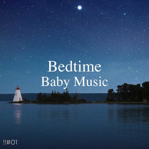 !!#01 Bedtime Baby Music