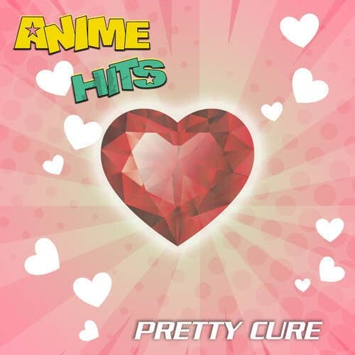 ANIME HITS. Pretty Cure