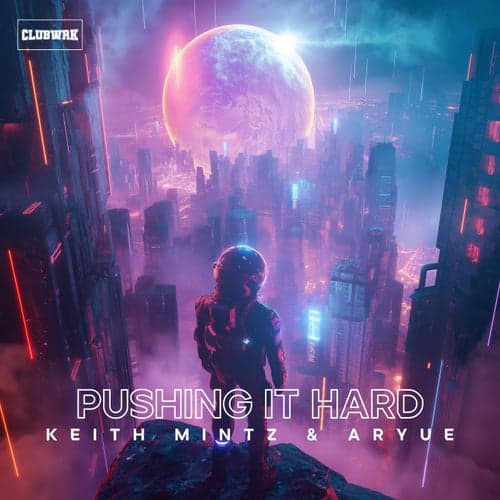 Pushing It Hard (Extended Mix)