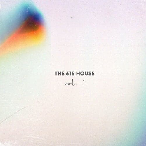 The 615 House, vol. 1