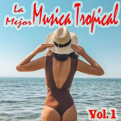 La Mejor Musica Tropical, Vol. 1