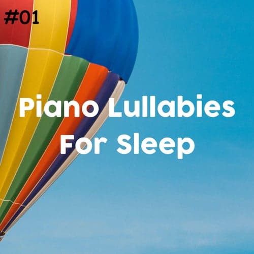 #01 Piano Lullabies For Sleep