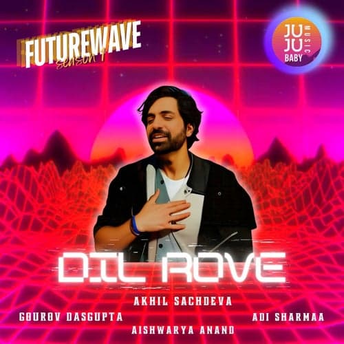 Dil Rove (Futurewave Season 1)