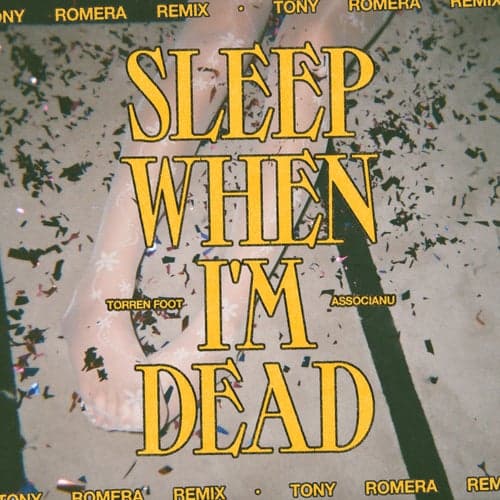 Sleep When I'm Dead (Tony Romera Remix)