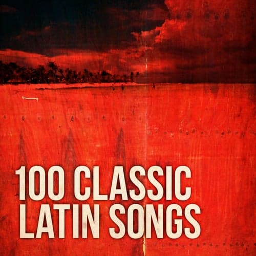 100 Classic Latin Songs