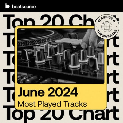 Top 20 - Classics & Throwbacks - Jun 2024 playlist