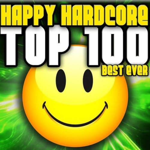 Happy Hardcore Top 100 (Best Ever) (Extended Mix)