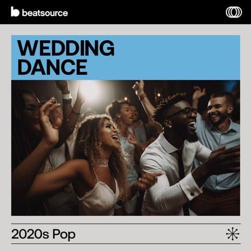 Wedding Dance - 2020s Pop playlist